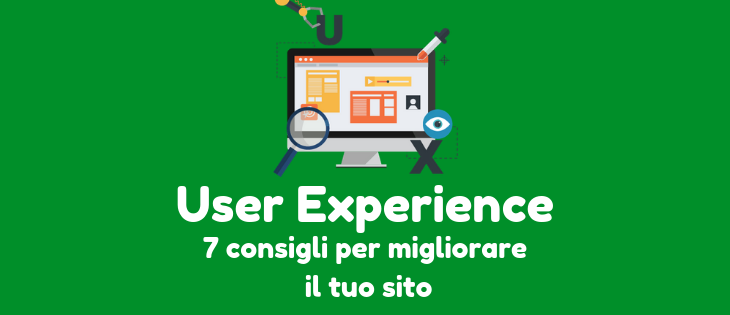 User Experience: 7 consigli per migliorare il tuo sito